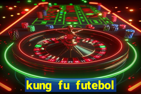 kung fu futebol clube download dublado